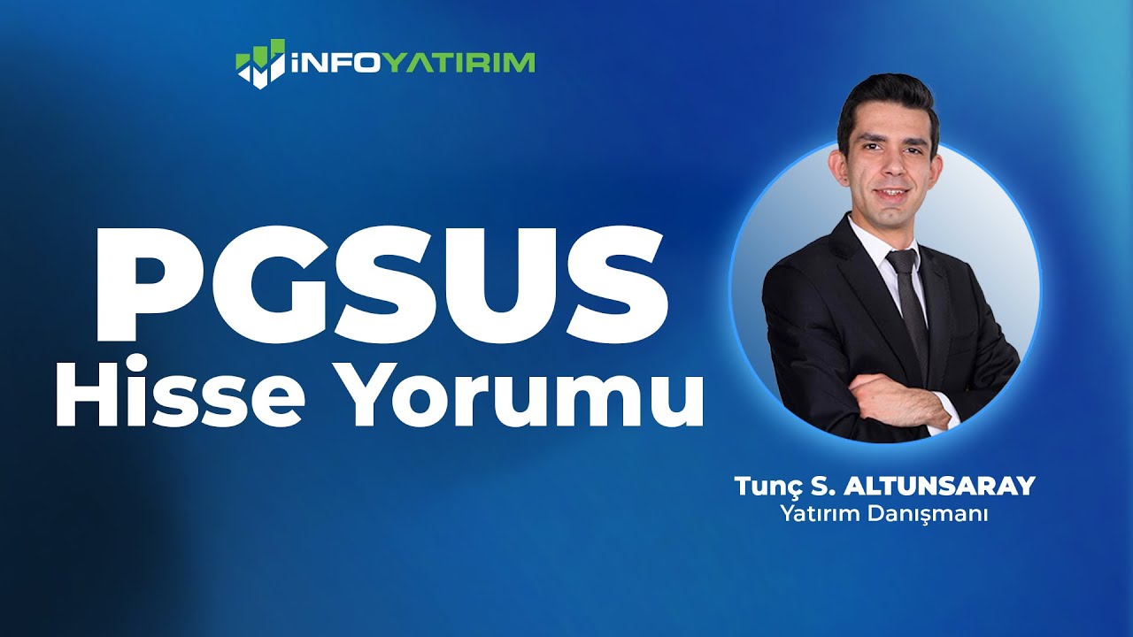 Tunç Safa Altunsaray'dan PGSUS Hisse Yorumu 26 Ekim 2025 Tarihli Yayından | İnfo Yatırım