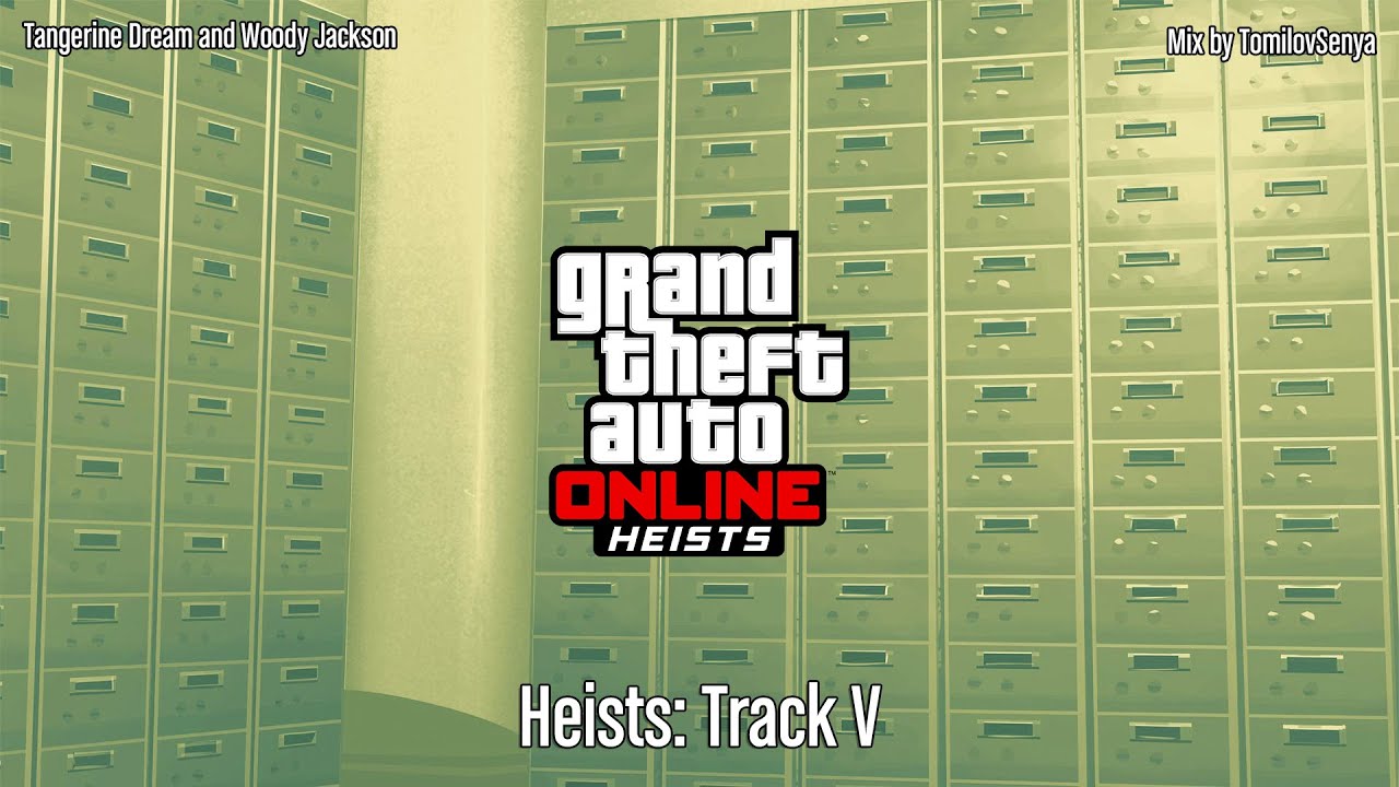 Саундтрек GTA Online: Ограбления — Track V (из «Будьте начеку»)
