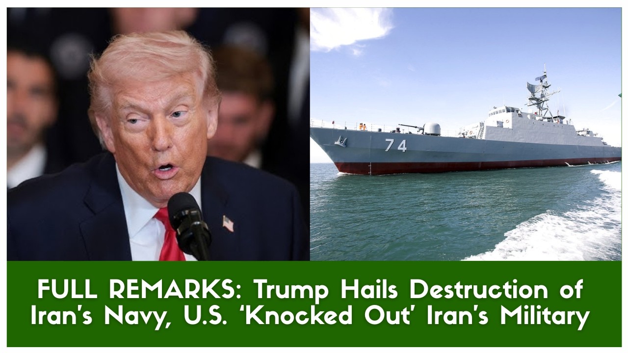 FULL REMARKS: Trump Hails Destruction of Iran&rsquo;s Navy, U.S. &lsquo;Knocked Out&rsquo; Iran&rsquo;s Military