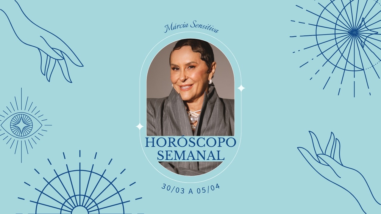 Hor&oacute;scopo Semanal - 30 de Mar&ccedil;o a 05 de Abril de 2026, por M&aacute;rcia Fernandes