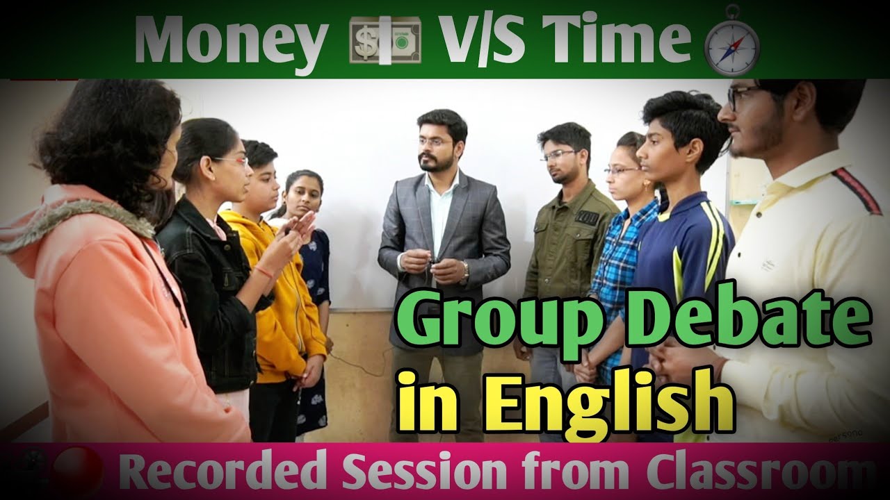 Debate in English// Money 💵 and Time Which is better to have ?  #English_debate