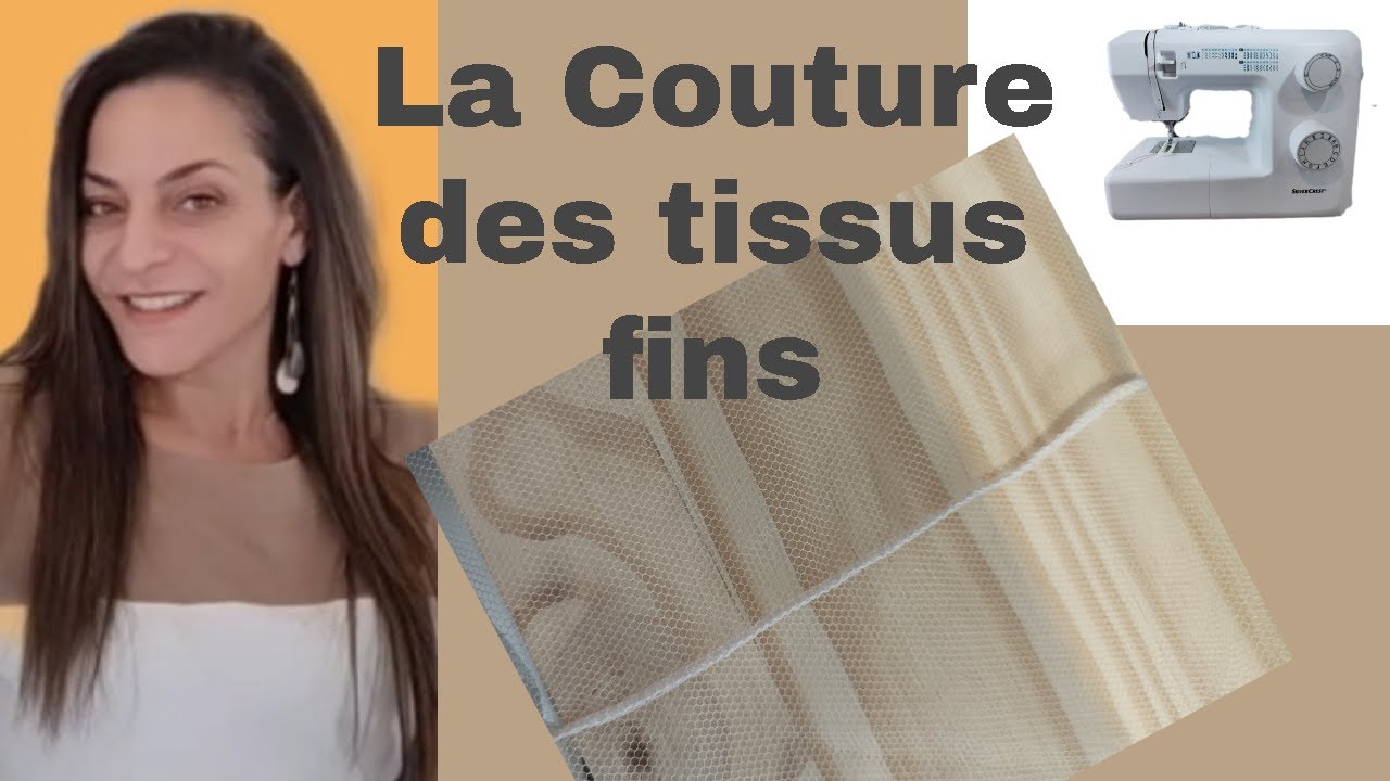 Tuto Comment coudre les tissus fins