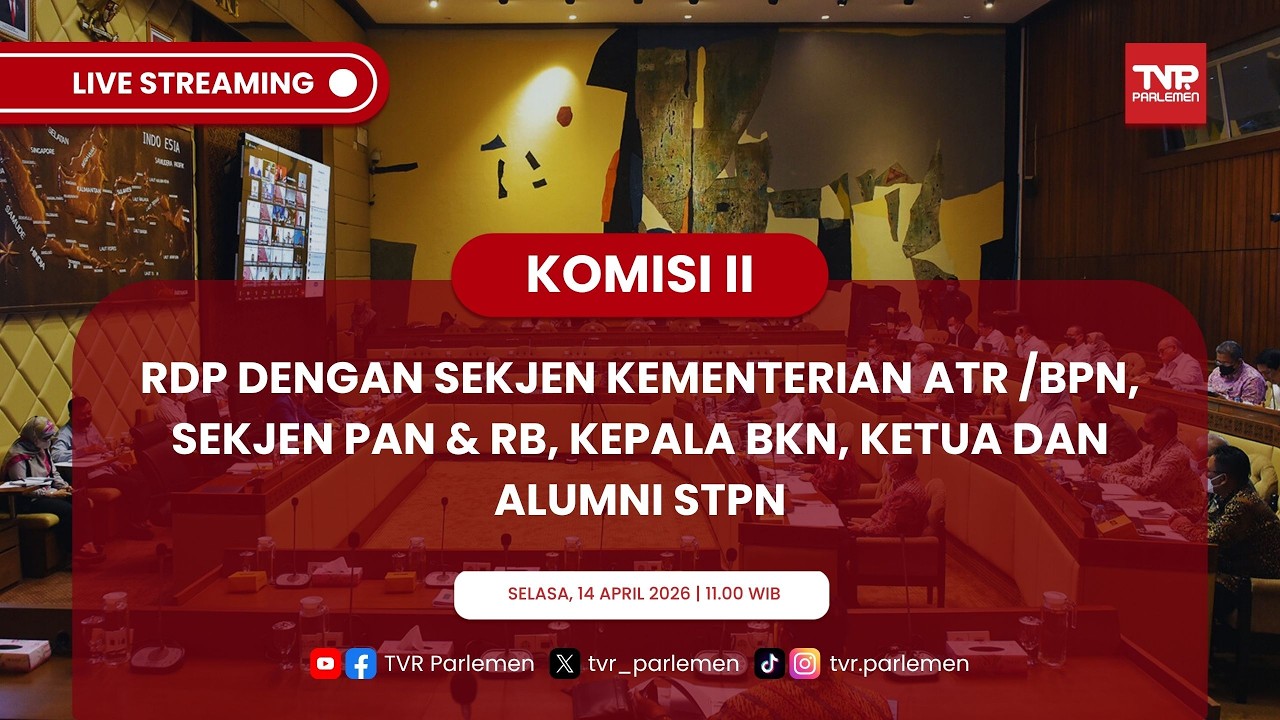 KOMISI II DPR RI RDP DENGAN SEKJEN KEMENTERIAN ATR /BPN, PAN & RB, KEPALA BKN, KETUA DAN ALUMNI STPN