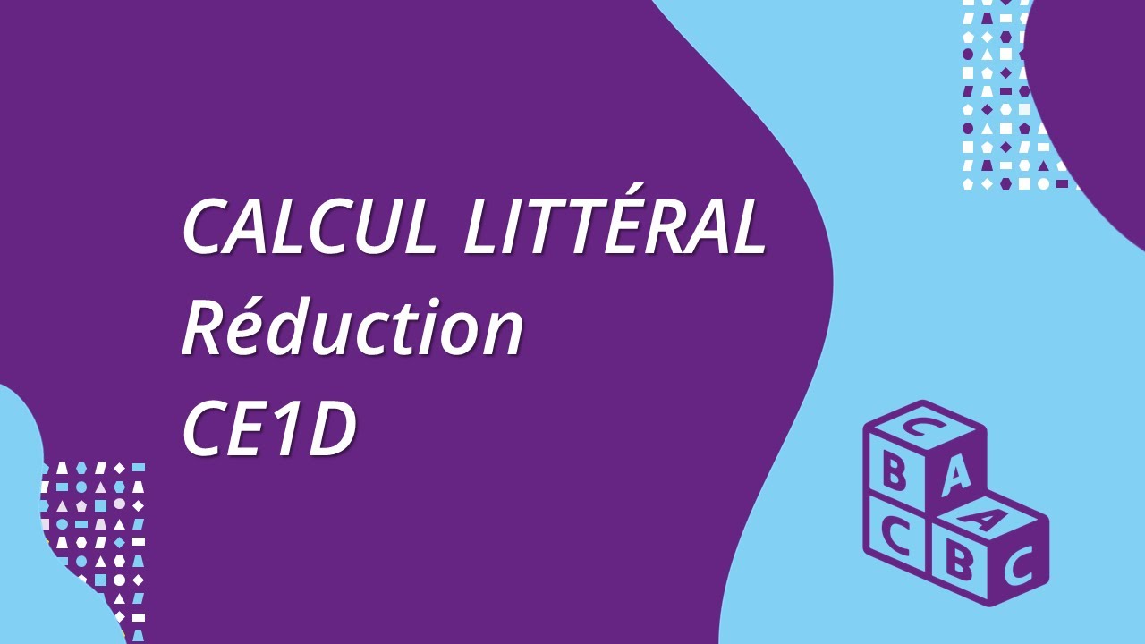 Calcul littéral : réduction #CE1D