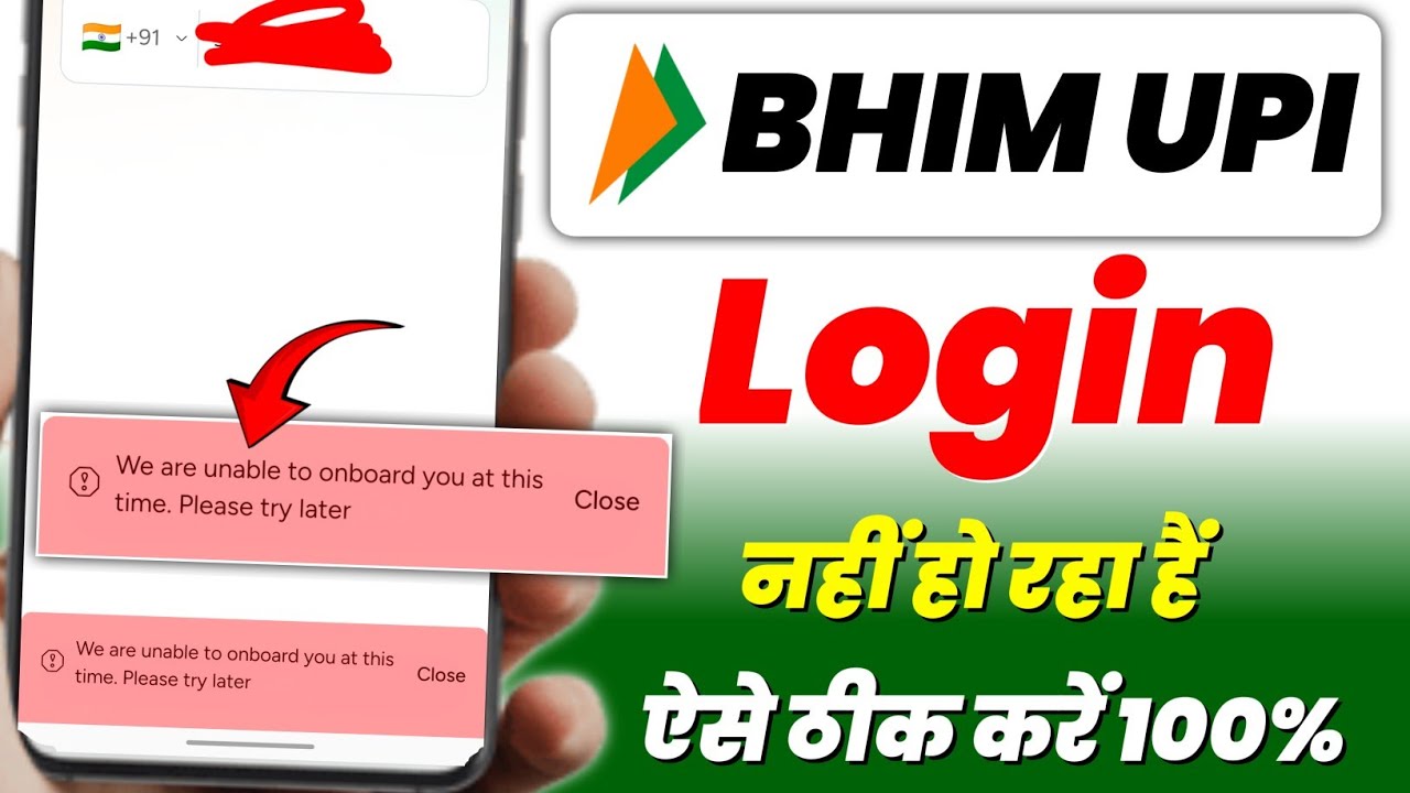 We are unable to onboard you at this time. Please try later ! Bhim app login nhi ho rha hai