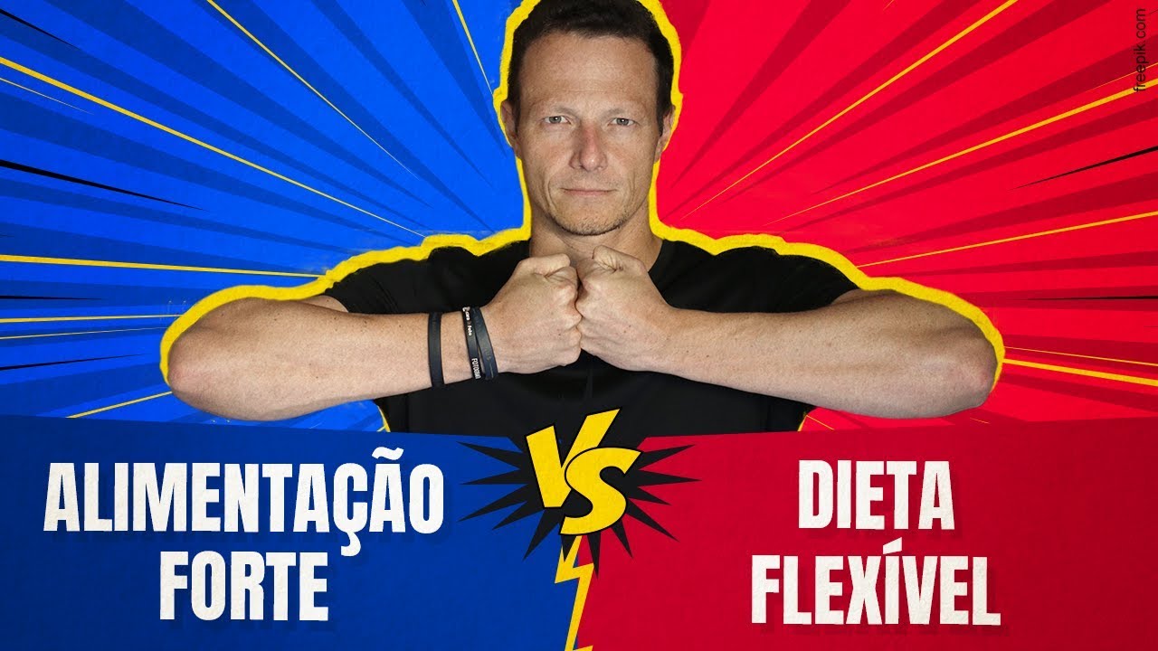 ALIMENTA&Ccedil;&Atilde;O FORTE vs DIETA FLEX&Iacute;VEL - Qual a melhor?