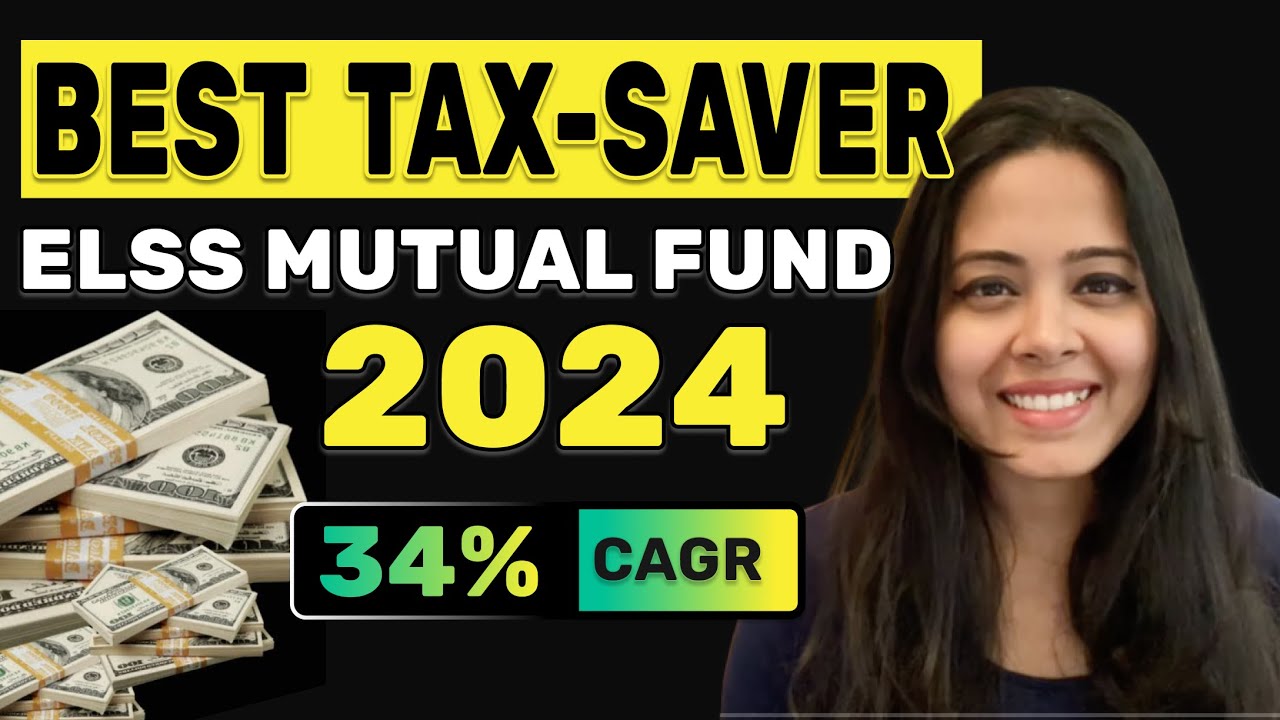 Best ELSS Funds to Invest in 2024 -Analysing 39 ELSS Tax Saving Mutual Funds | TAX Saver Mutual Fund