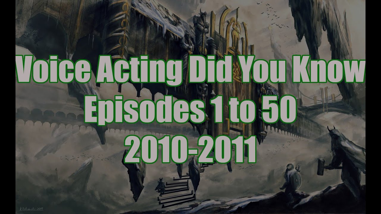 Voice Acting Did You Know Compilation: Episodes 1 to 50