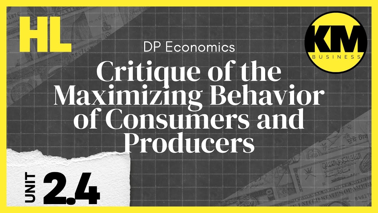 IB Economics (HL) 2.4: Critique of Maximizing Behavior | Behavioral Economics | Nudge Theory