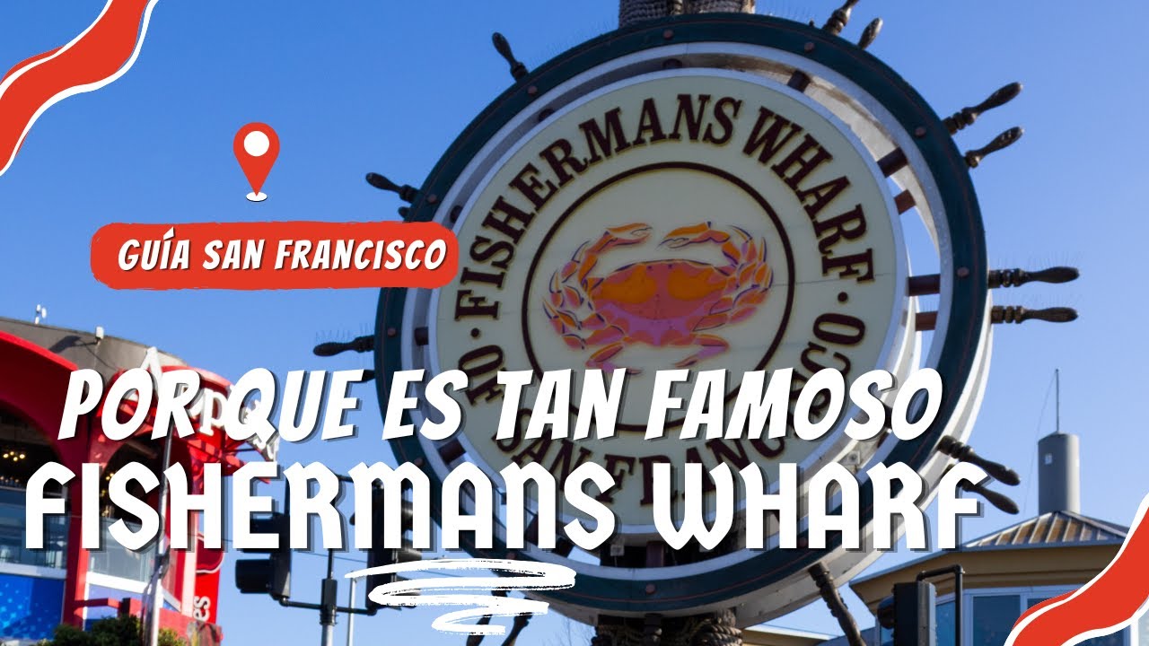 Que hay en Fisherman's Wharf San Francisco