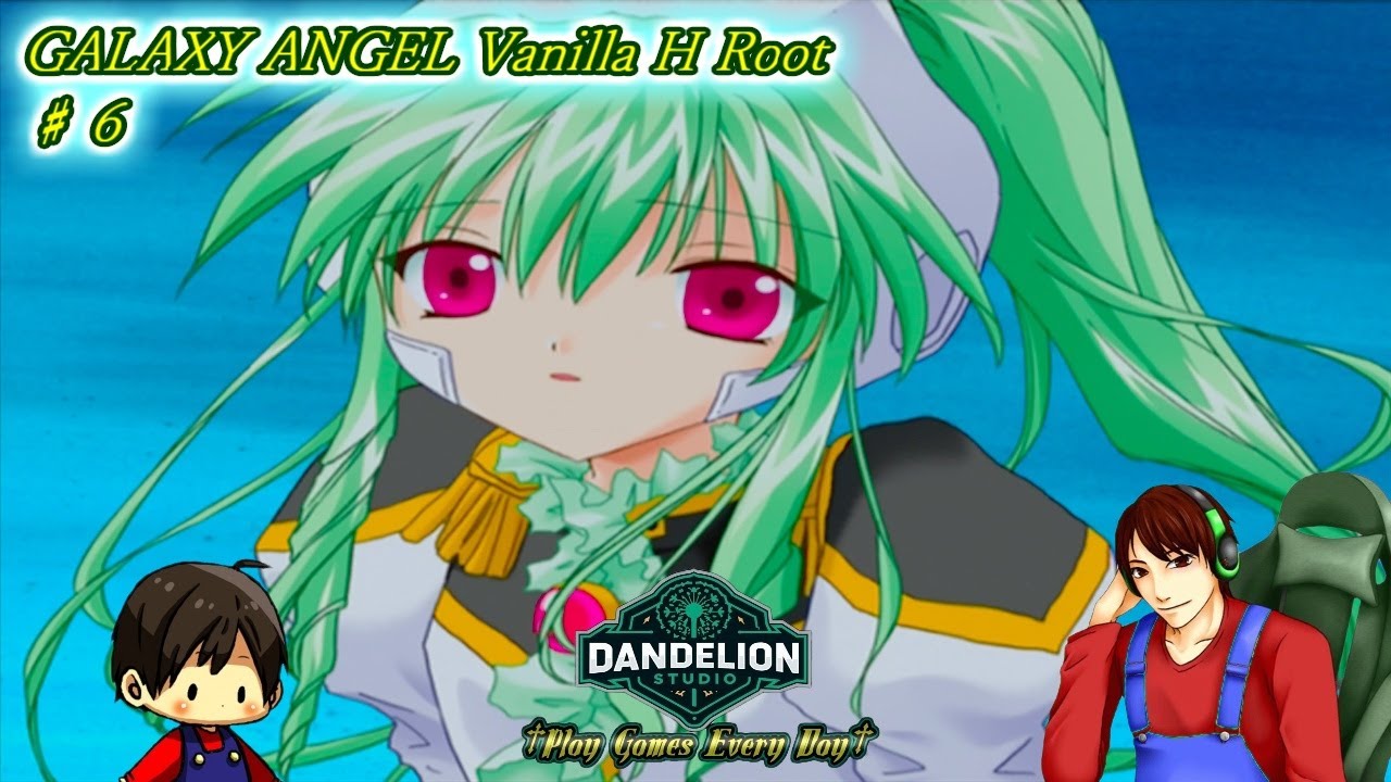 【GALAXY ANGEL ヴァニラ・Ｈ 篇 ♯#06】Dandelion Studio
