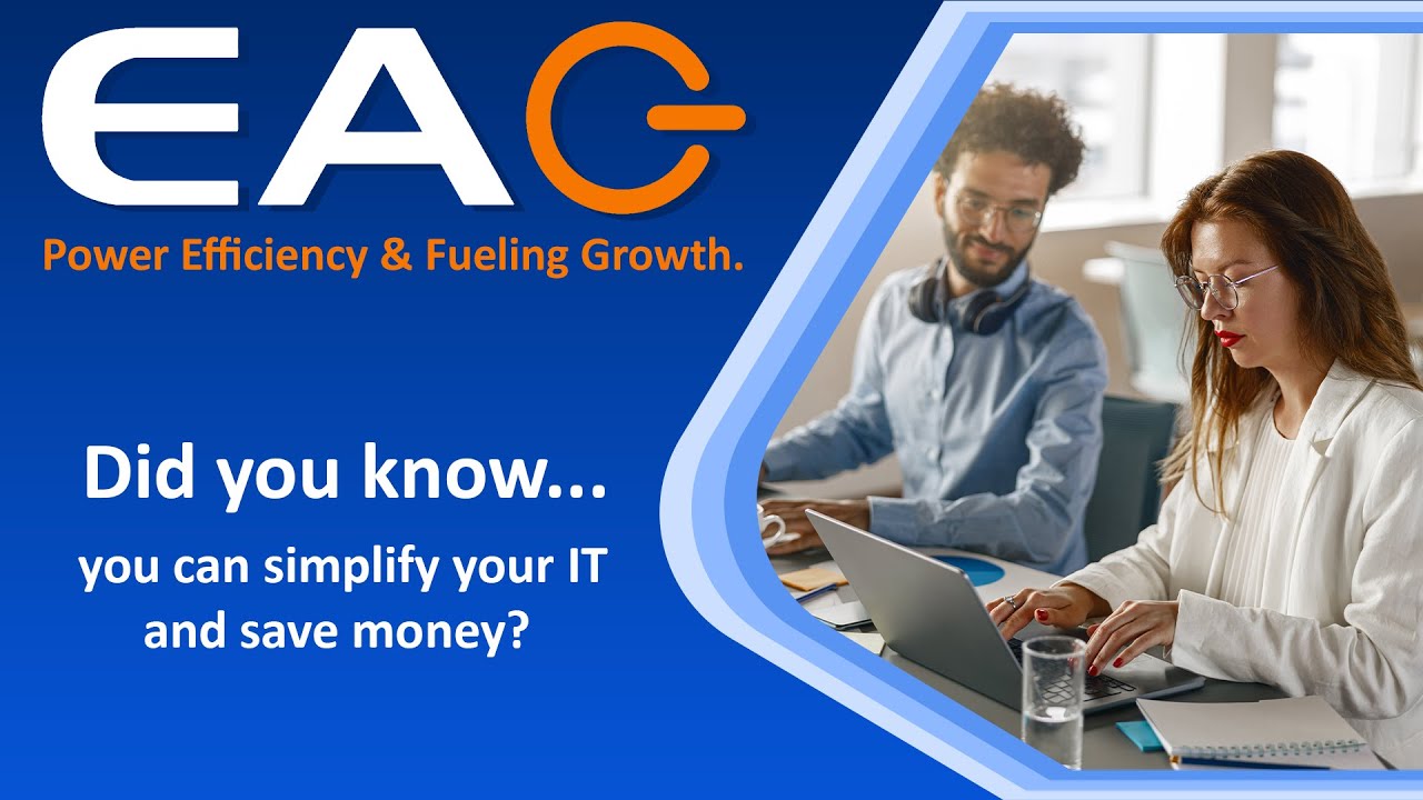 Did you know you can simplify your IT and save money?