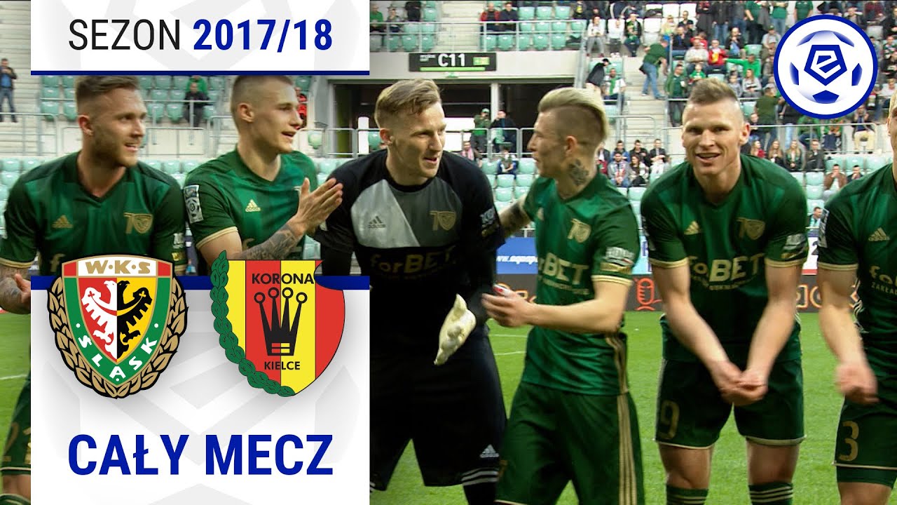 (1/2) Śląsk Wrocław - Korona Kielce | CAŁY MECZ | Ekstraklasa 2017/18 | 30. Kolejka