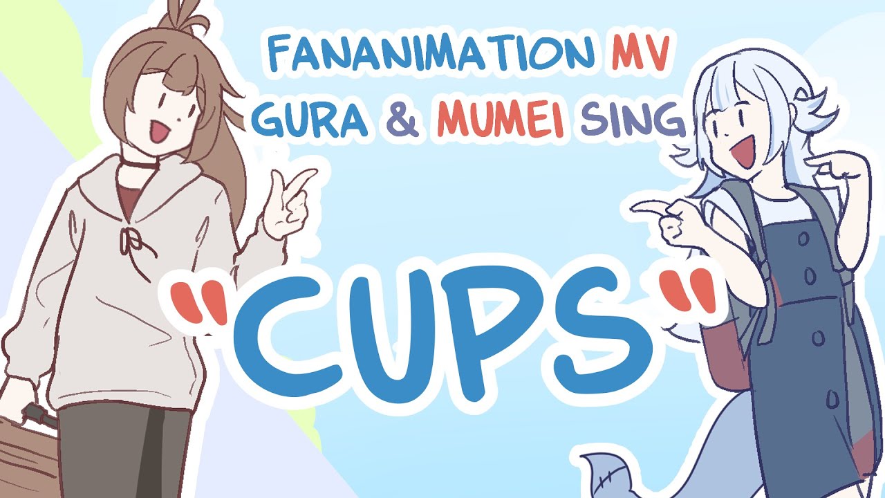Gura & Mumei - Cups (When I'm Gone) Fan Animation MV