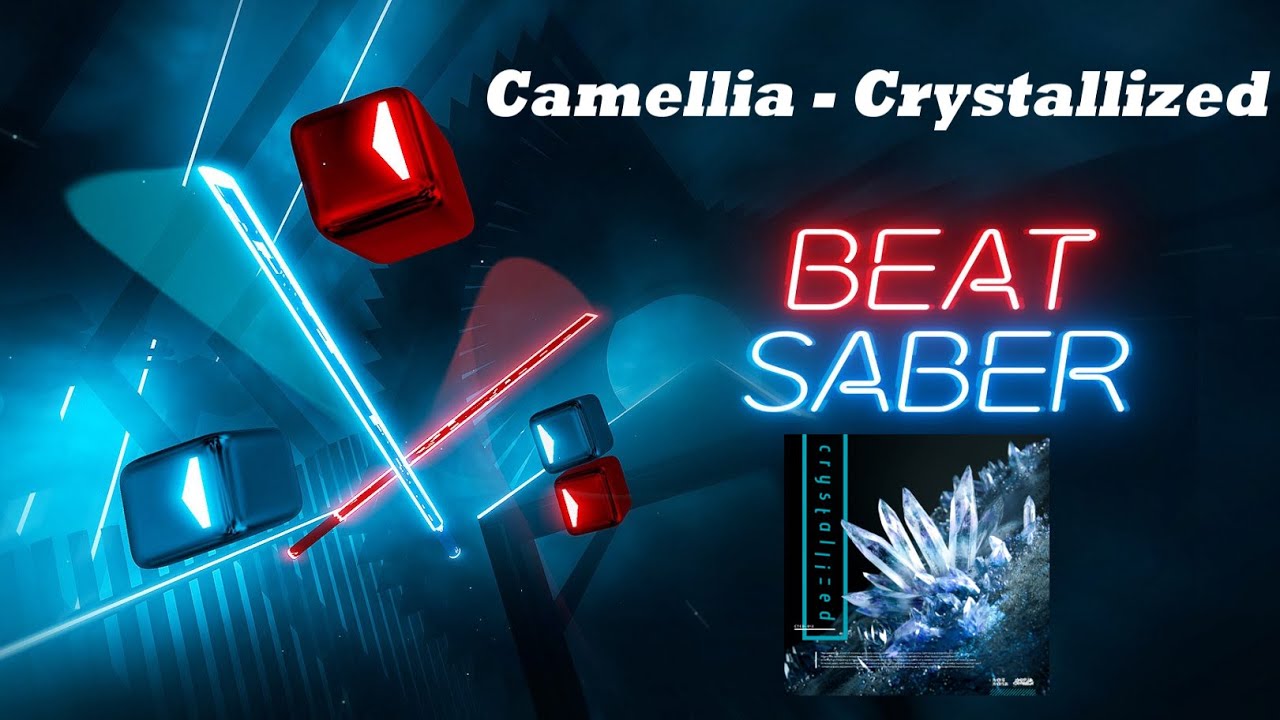 [Beat Saber] Camellia - Crystallized (Expert)