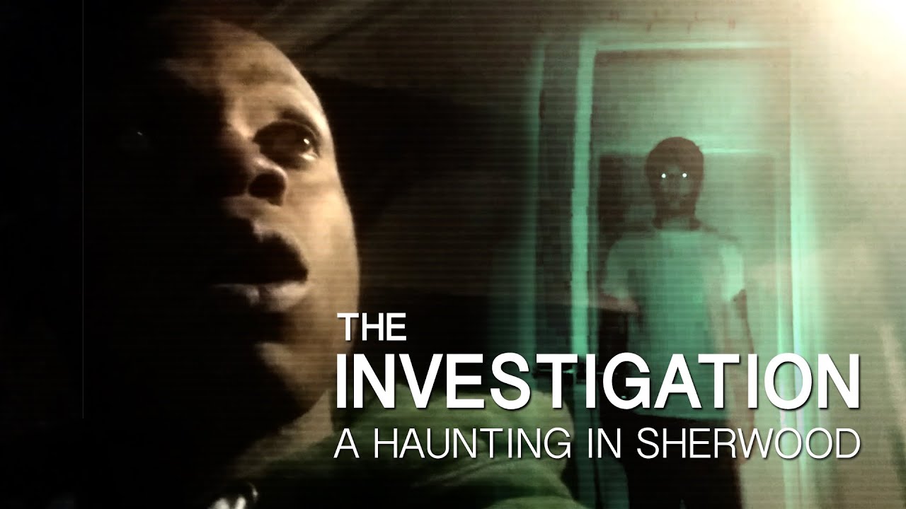 The Investigation : A Haunting in Sherwood - A found footage adventure!