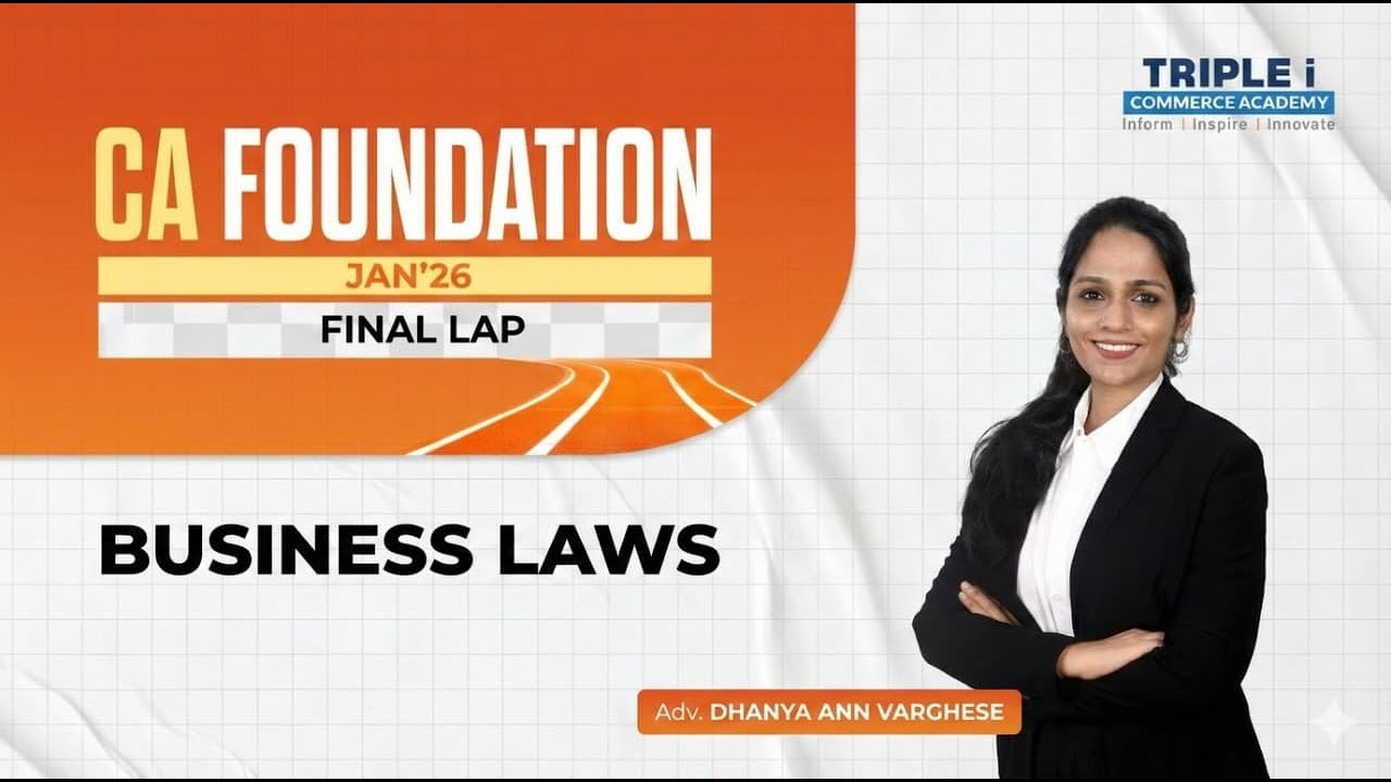 CA Foundation | JAN 26 | Final Lap | Business Laws| Adv Dhanya Ann Varghese