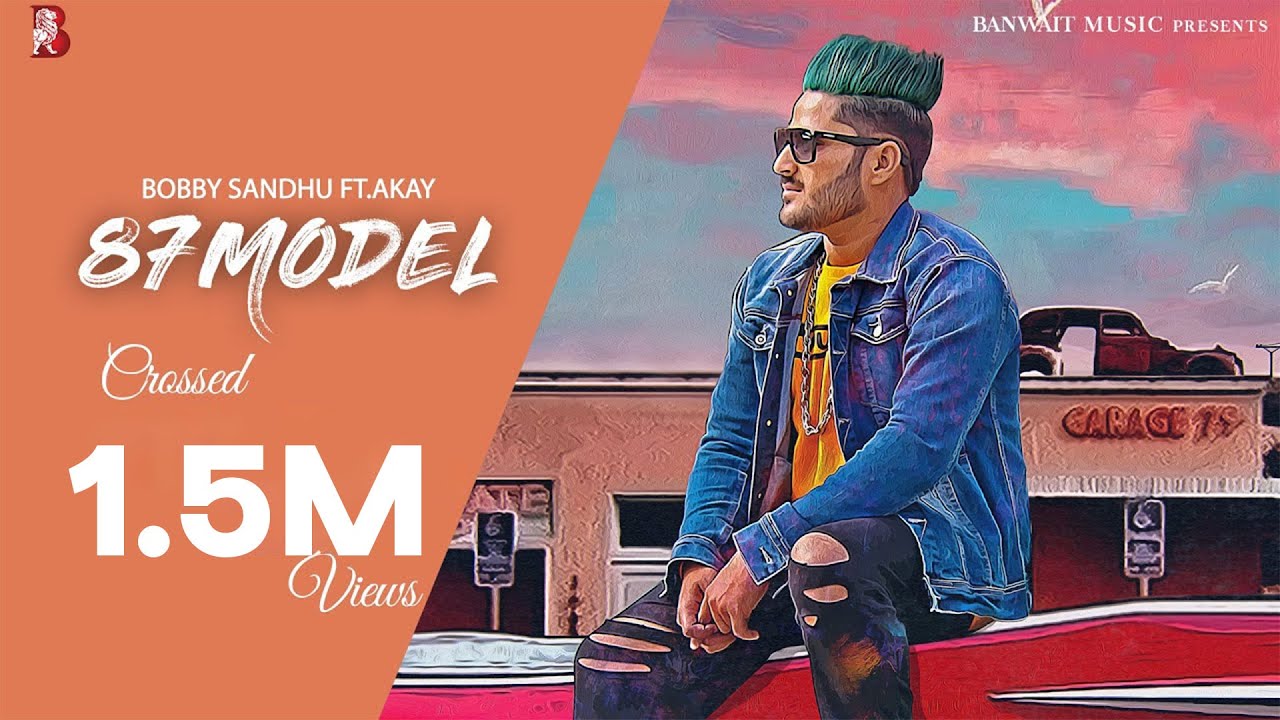 Bobby Sandhu Ft A Kay | 87 Model (Full Video) | Jaymeet | Latest Punjabi Songs 2019 | Banwait Music