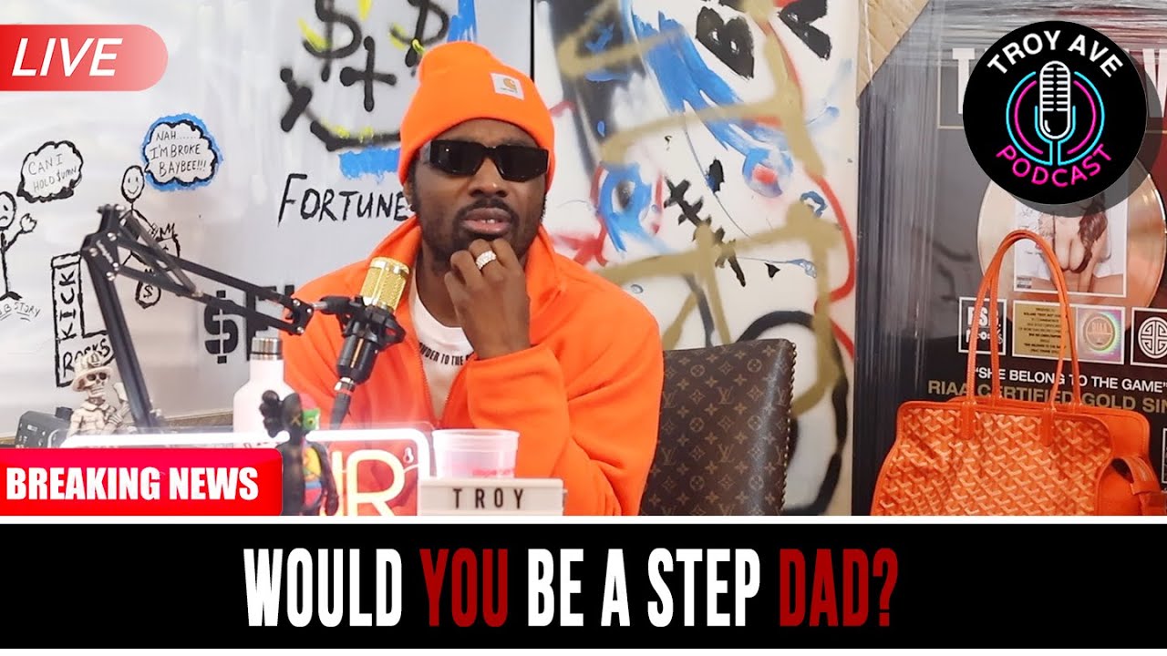 EP 22 | Troy Ave Podcast – Would you be a step dad? | #TroyAvePodcast