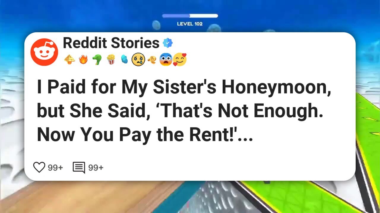 I Paid for My Sister’s Honeymoon, but She Said, ‘That’s Not Enough. Now You Pay the Rent!’ #reddit 