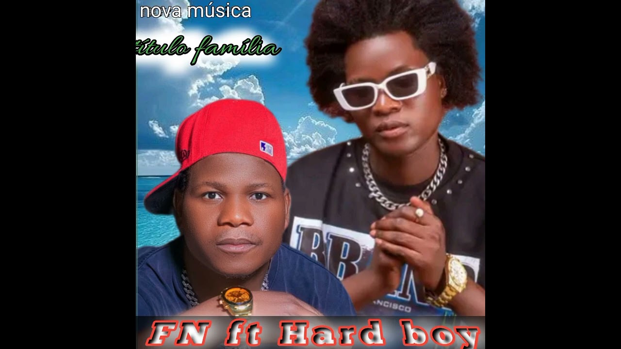 Família FN ft Hard boy 