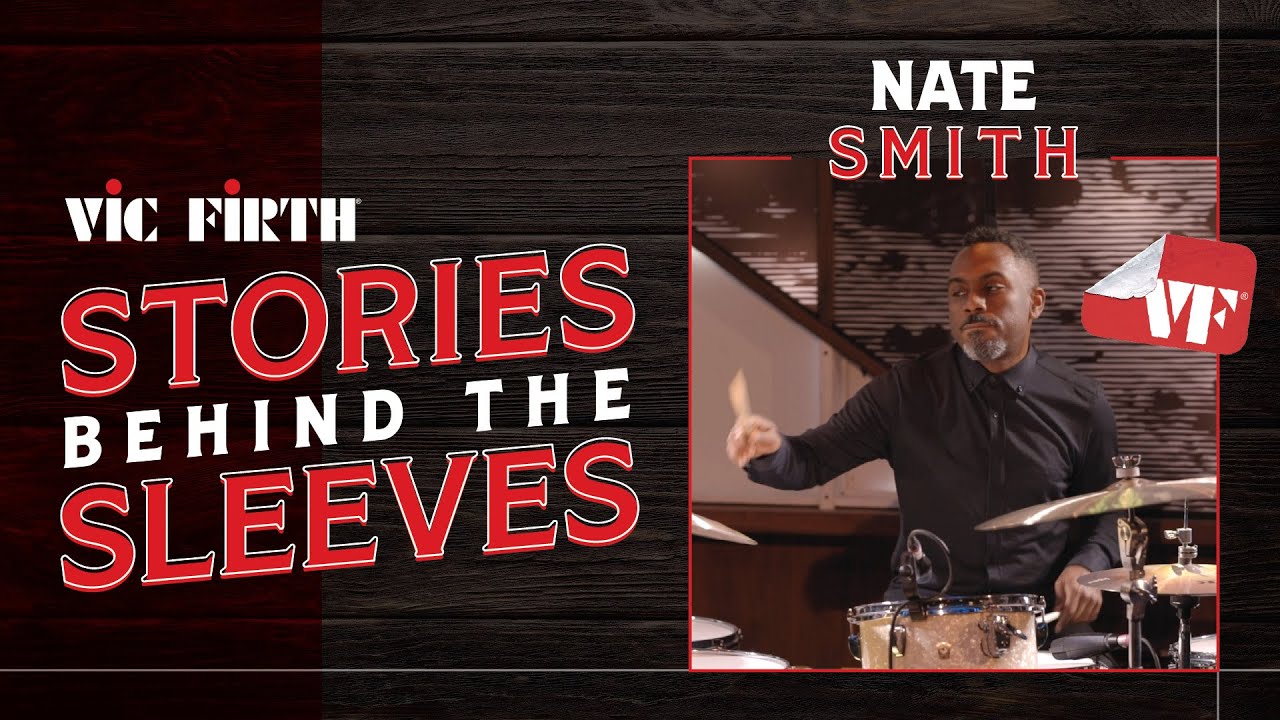 Vic Firth: Stories Behind the Sleeves | Nate Smith