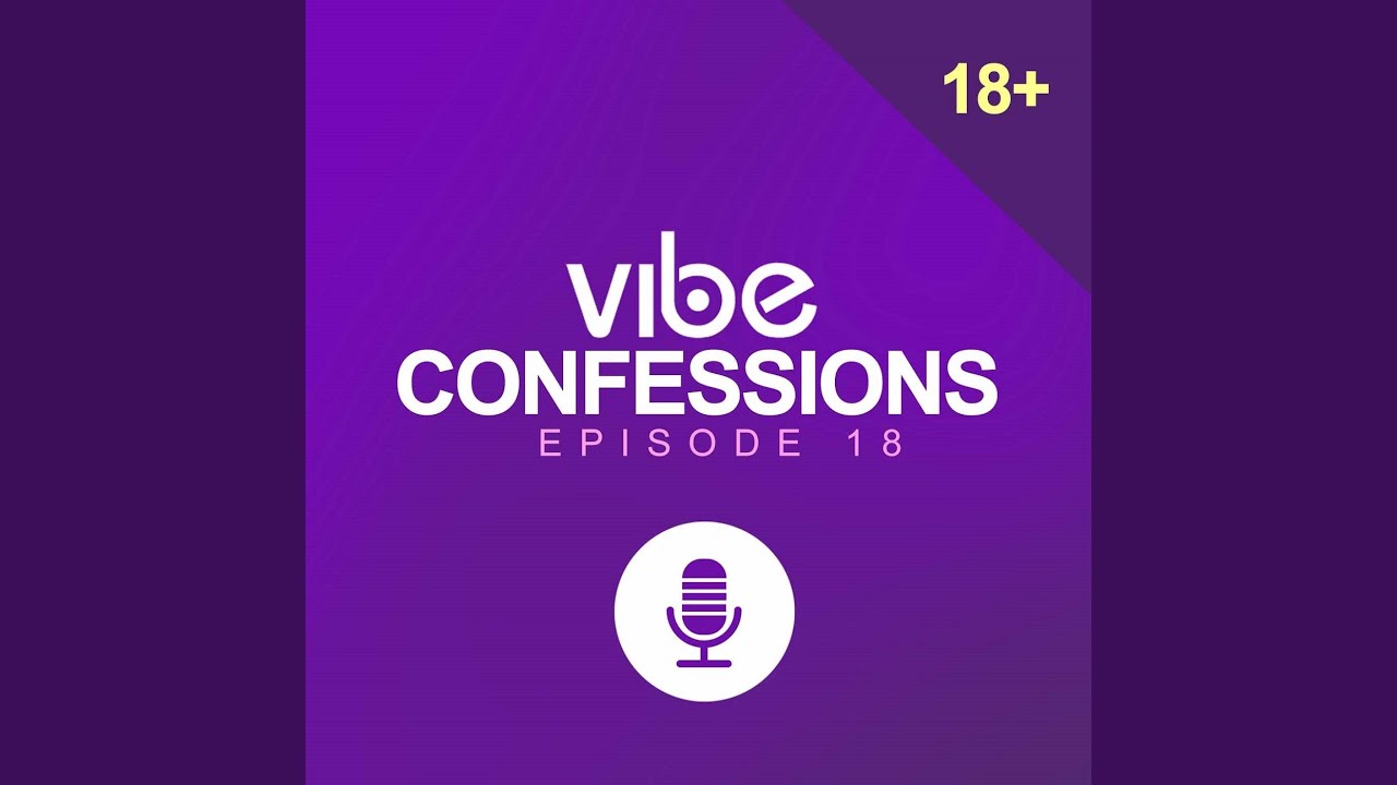 Vibe Confessions EP. 18 (Should I Abort This Baby)