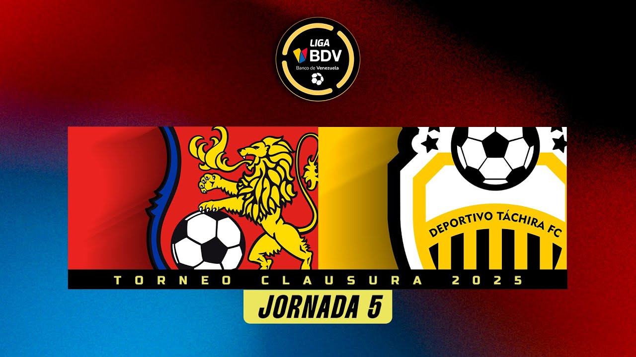 ¡El Clásico! | Caracas vs. Táchira - Torneo Clausura 2025 - Jornada 5