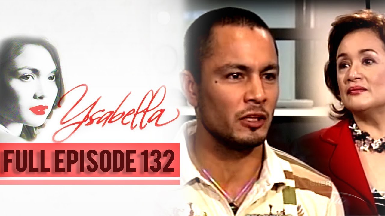 Full Episode 132 | Ysabella