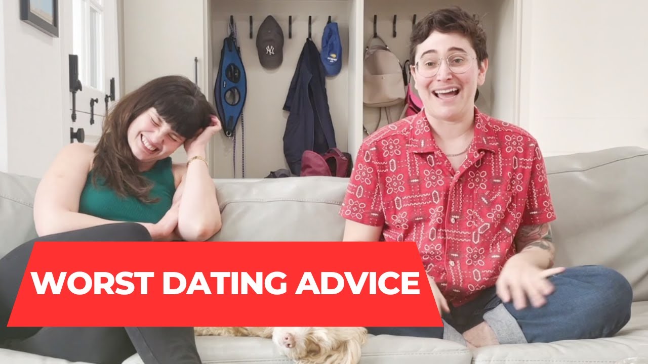 The Worst Dating Advice We've Heard