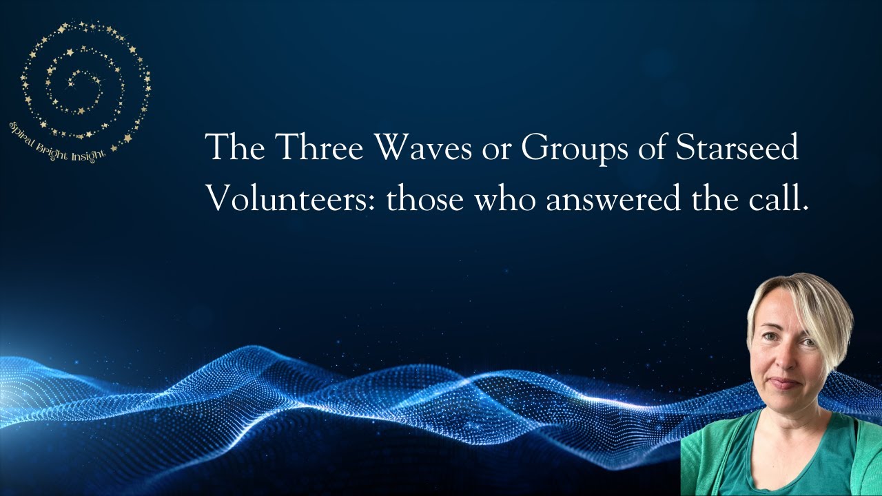 The Three Waves or Groups of Starseed Volunteers