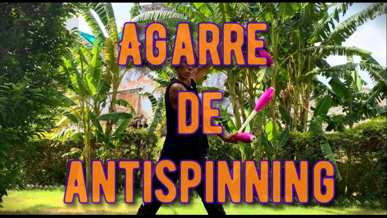 Agarre de ANTISPINNING (malabares) 🤹