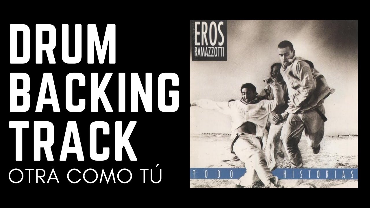 Eros Ramazzotti - Otra Como Tú | Drum Backing Track