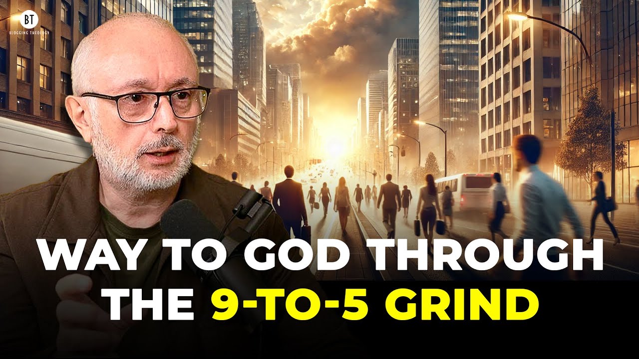 Finding Our Way to God Through the 9-To-5 Grind
