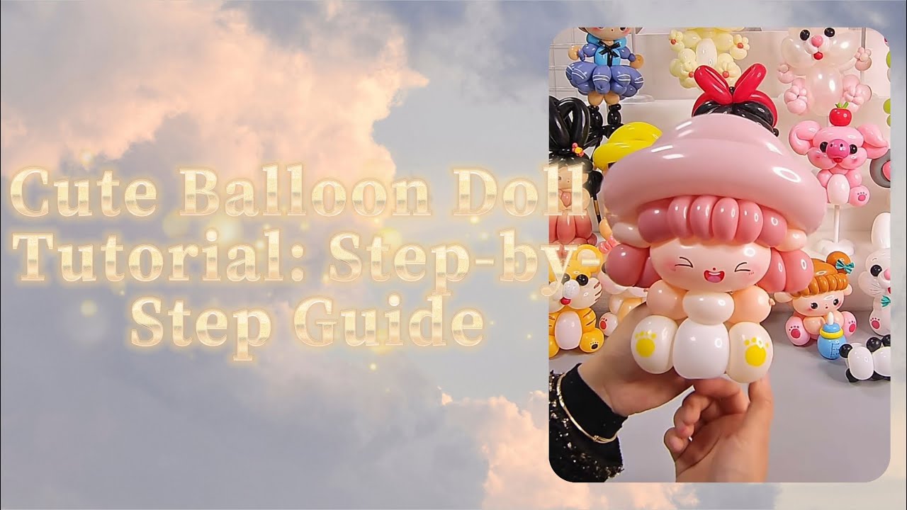 DIY Balloon Hat Doll: Step-by-Step Guide | MeyiaArtBalloon