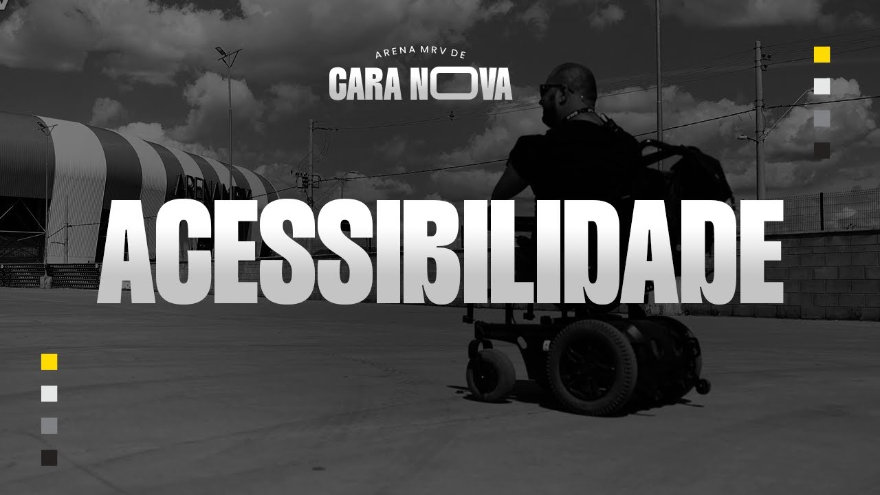 ARENA MRV: COMO é a ACESSIBILIDADE na CASA do GALO?