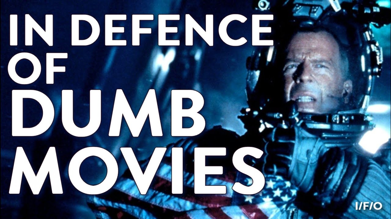 In Defence Of DUMB MOVIES