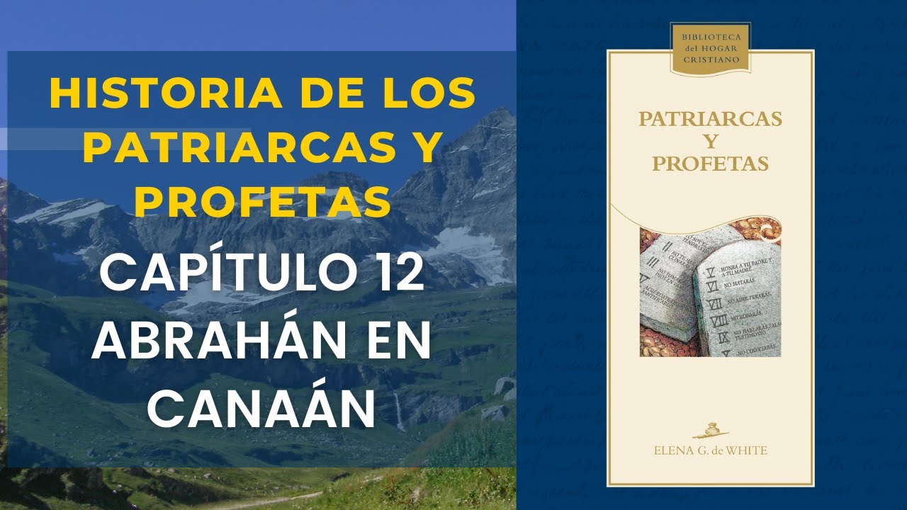Historia de los Patriarcas y Profetas Capítulo 12—Abrahán en Canaán