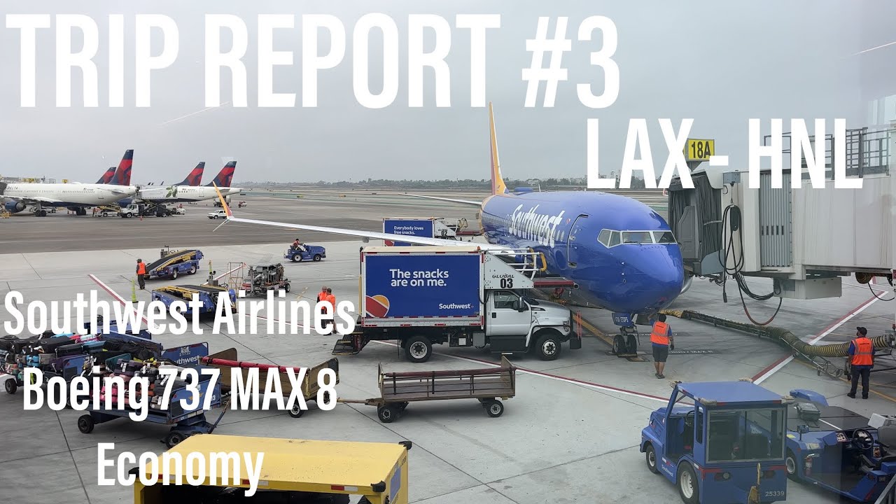 Trip Report #3 - Southwest Airlines - Hawaii - Boeing 737 MAX 8 - Economy - Los Angeles to Honolulu