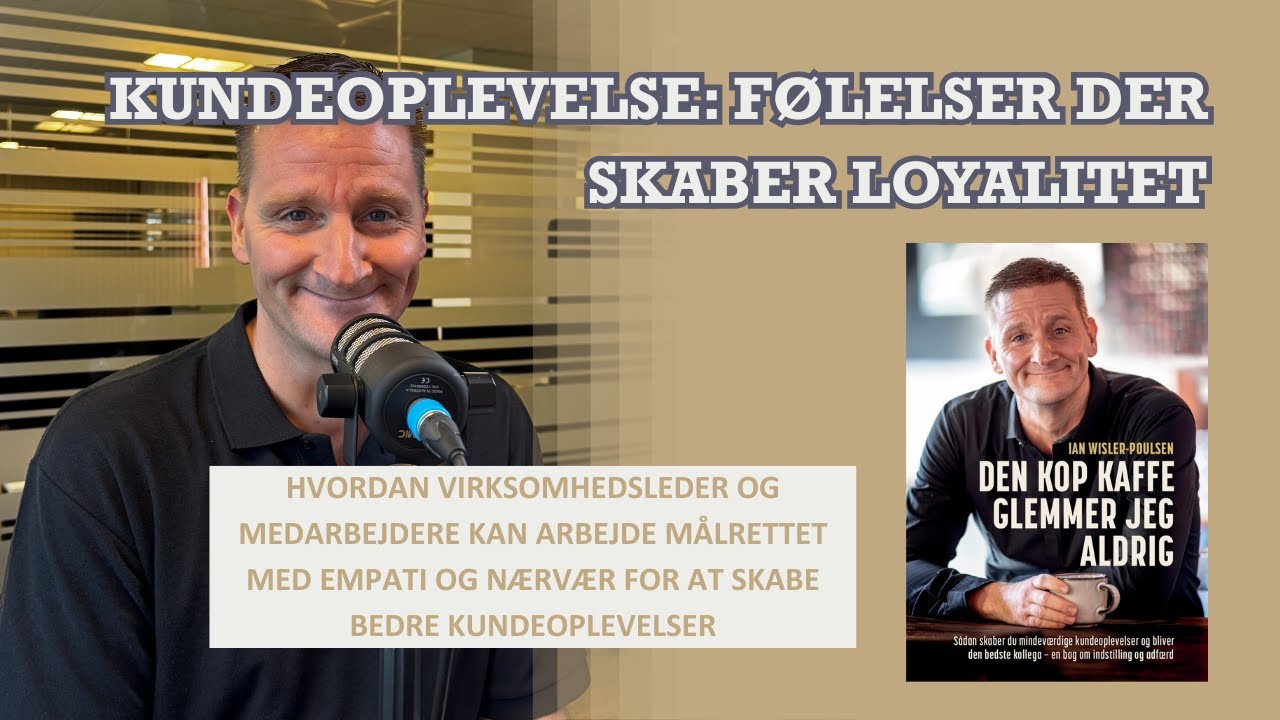 Kundeoplevelse: Følelser der skaber loyalitet