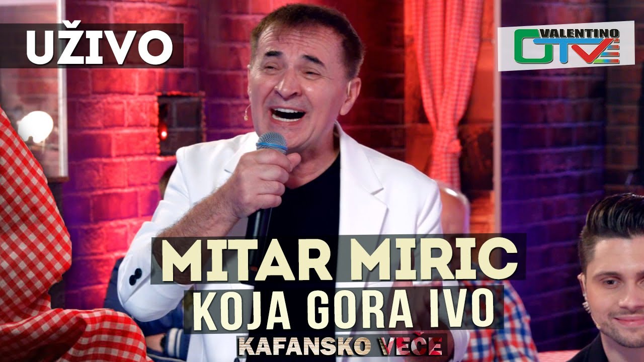 MITAR MIRIC - KOJA GORA IVO | 2021 | UZIVO | OTV VALENTINO