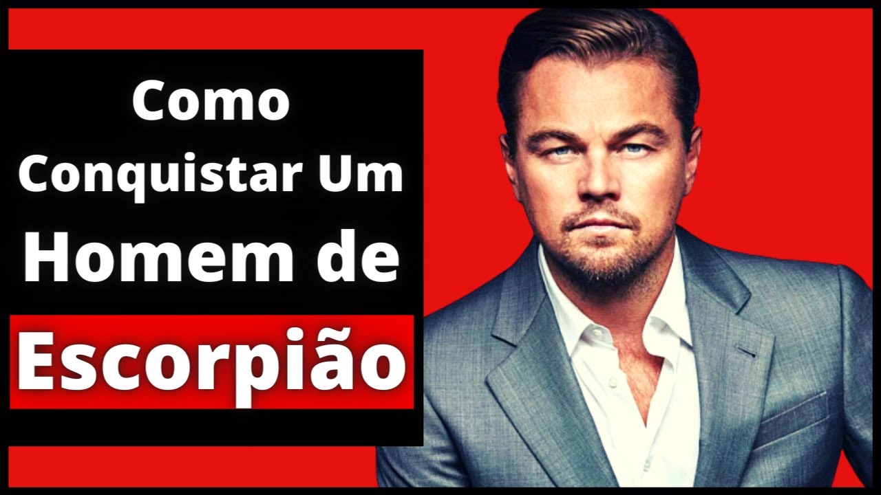 Como CONQUISTAR Um Homem de ESCORPIÃO | Homem de Escorpião no Amor