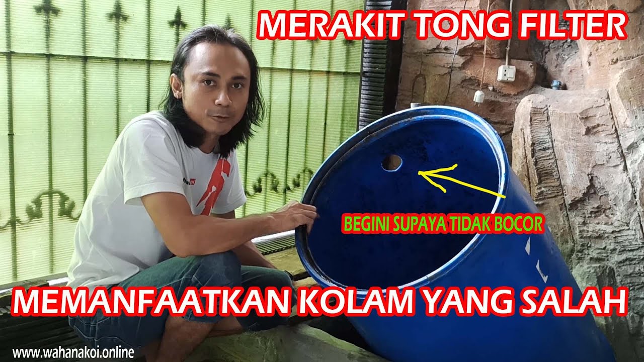 RAKIT TONG FILTER UNTUK KOLAM YANG SALAH PEMBUATAN