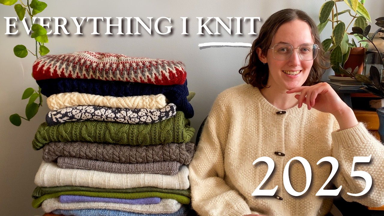 Everything I Knit in 2025 (My first year of knitting garments!) 🧶 with try-ons and beginner patterns