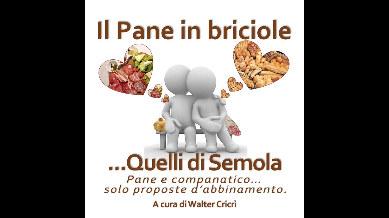Il Pane in Briciole: Quelli di Semola (3.b)
