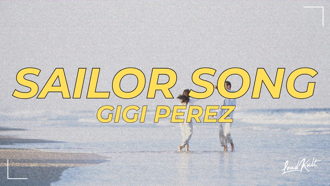 Gigi Perez - Sailor Song (Lyrics)