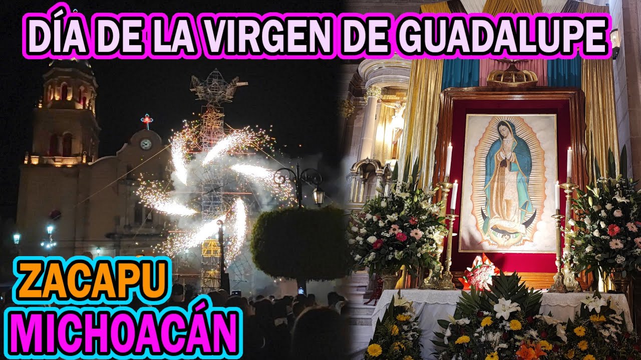 DÍA DE LA VIRGEN DE GUADALUPE en ZACAPU MICHOACÁN Comida y Castillo Tradicional 12 de Diciembre 2025