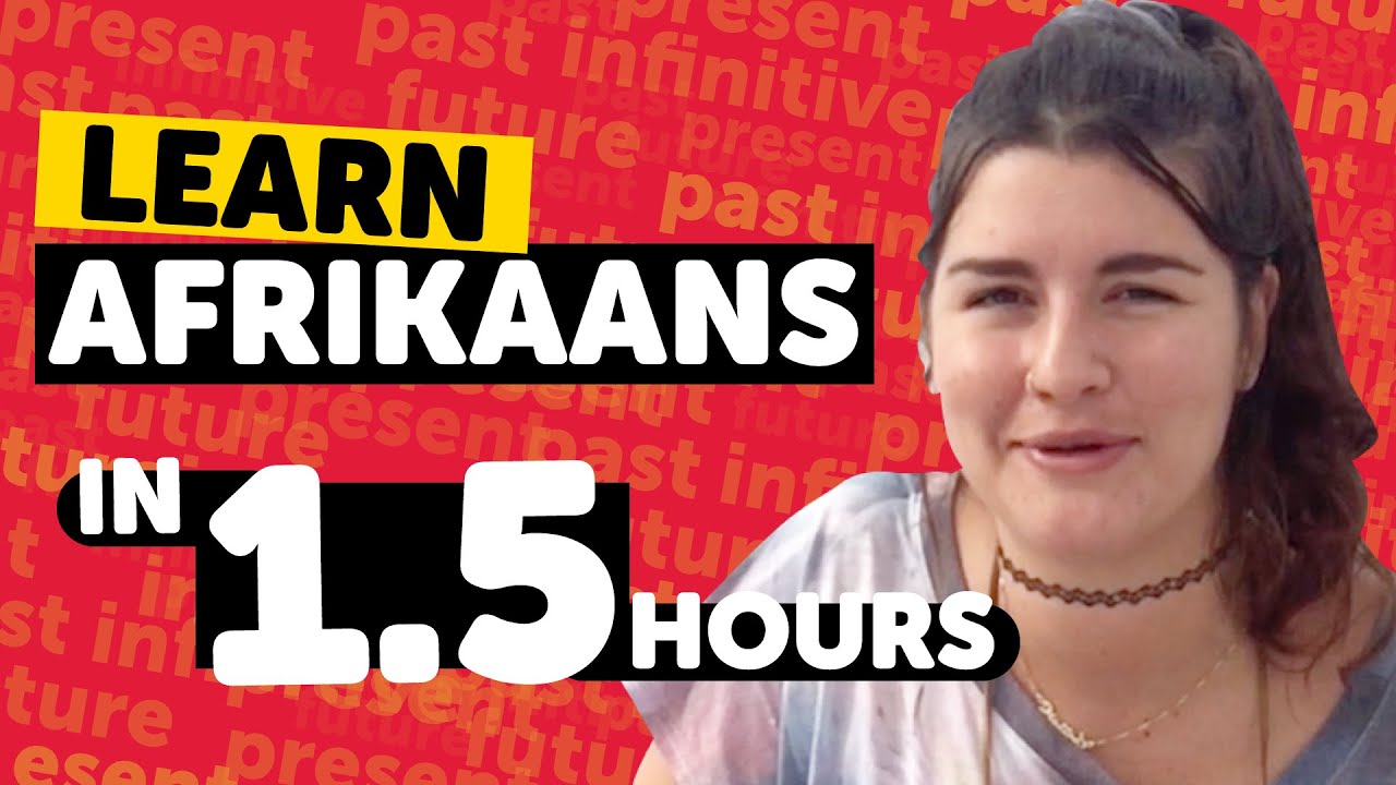 Learn Afrikaans in 1.5 Hours - Beginners Guide