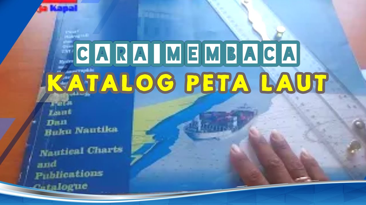 Cara Membaca Katalog Peta laut | menggunakan katalog | kerja kapal