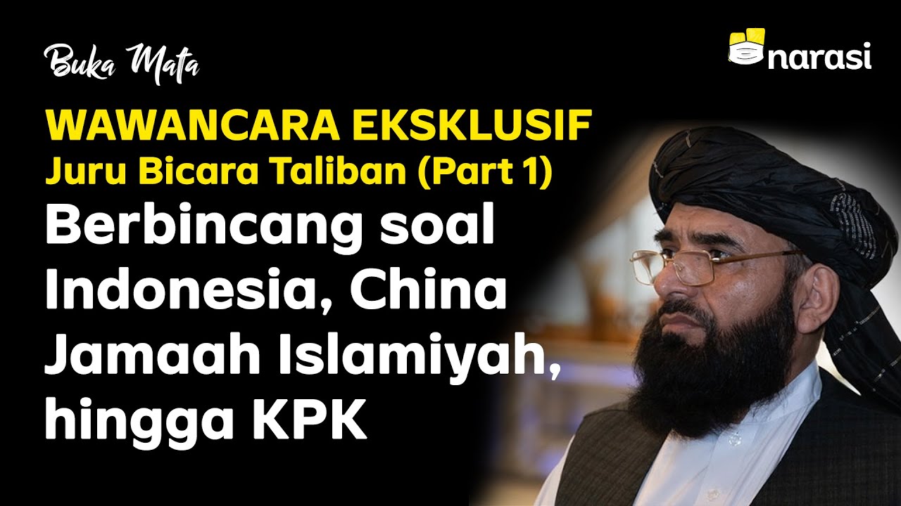 WAWANCARA EKSKLUSIF: Juru Bicara Taliban (Part 1) - China, Jamaah Islamiyah hingga KPK | Buka Mata